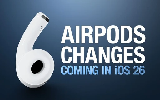با ۶ تغییر جدید ایرپادز در iOS 26 آشنا شوید